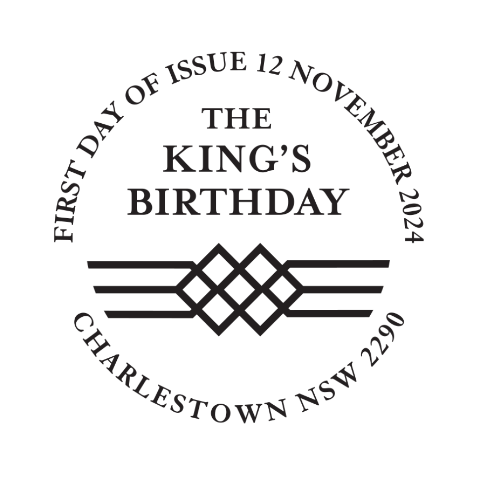 First Day of Issue 12 November 2024 The King's Birthday Charlestown NSW 2290